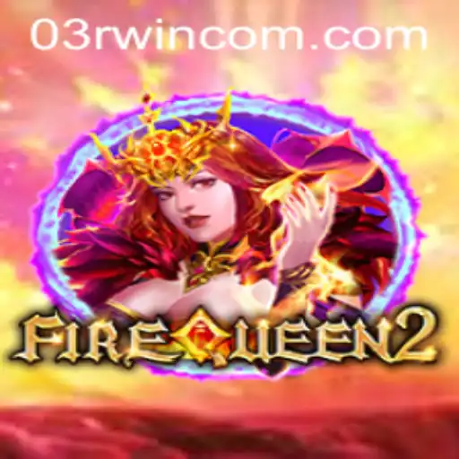 Exploring FireQueen2: A Comprehensive Guide to the Game and the 03rwin Keyword
